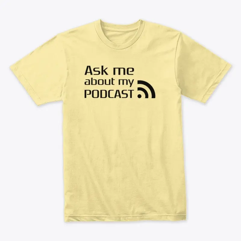 Ask me about my podcast