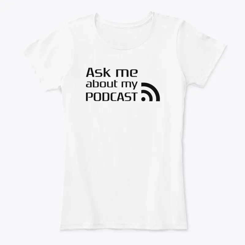 Ask me about my podcast