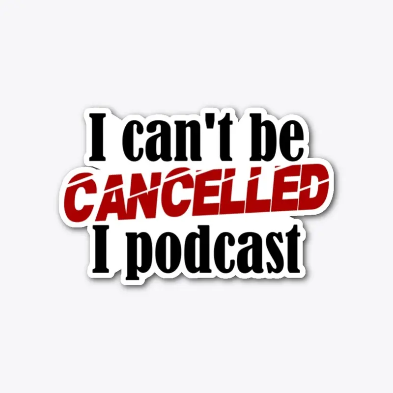 I can't be cancelled - various items