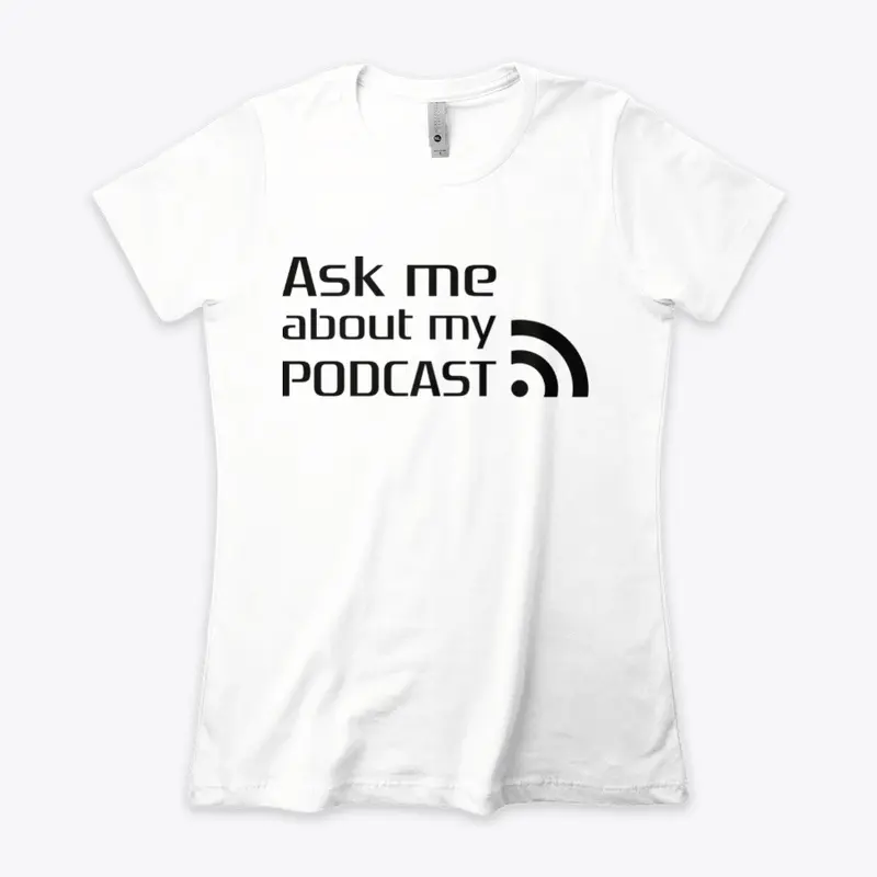 Ask me about my podcast